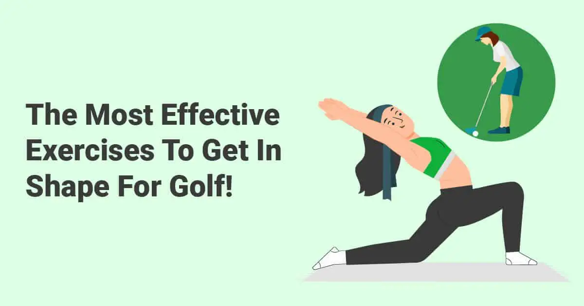 The Most Effective Exercises To Get In Shape For Golf!